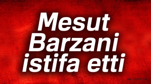 Mesut Barzani istifa etti