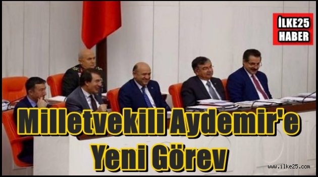 Milletvekili Aydemir'e Yeni Görev