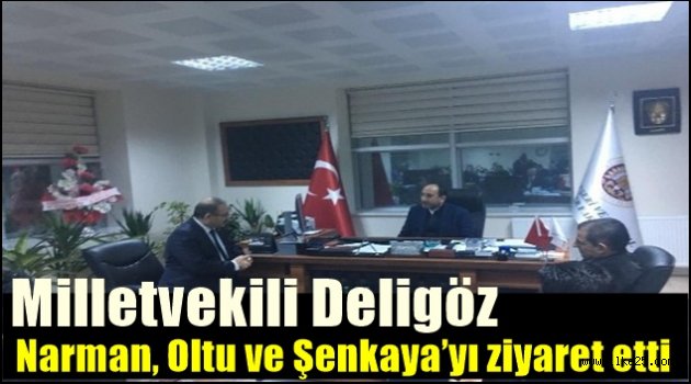 Milletvekili Deligöz Narman, Oltu ve Şenkaya'yı ziyaret etti