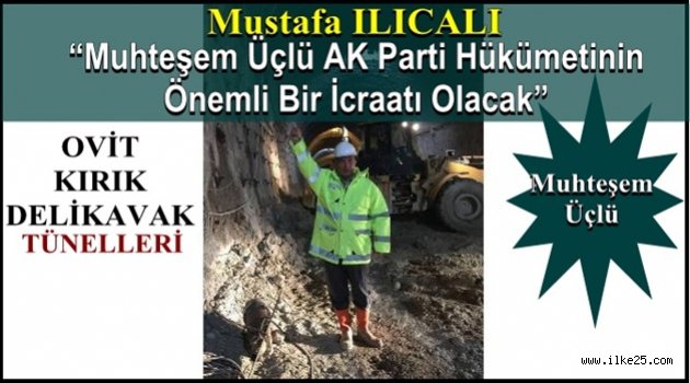 Milletvekili Ilıcalı: " AK Parti Hükümetinin Önemli Bir İcraatı Olacak"