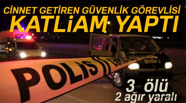 Muş'ta  Özel Güvenlik Ggörevlisi Katliam Yaptı