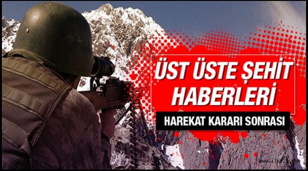 Operasyon sonrası üst üste şehit haberleri geliyor