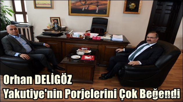 Orhan DELİGÖZ Yakutiye'nin Porjelerini Çok Beğendi