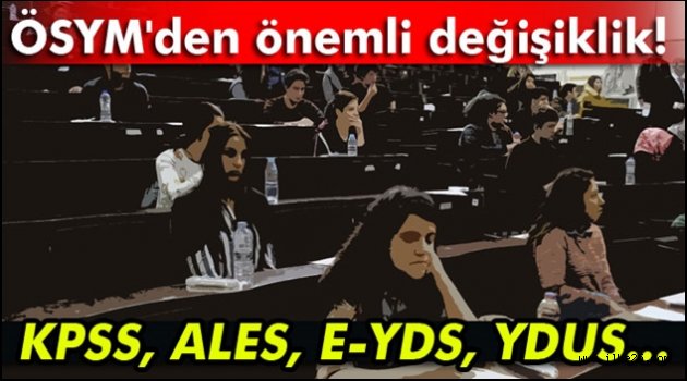 ÖSYM'den önemli değişiklik