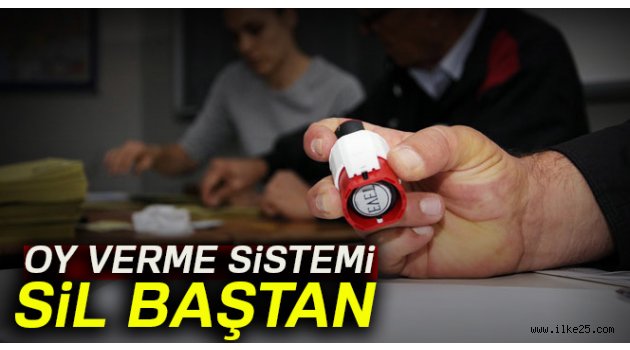 Oy verme sistemi sil baştan