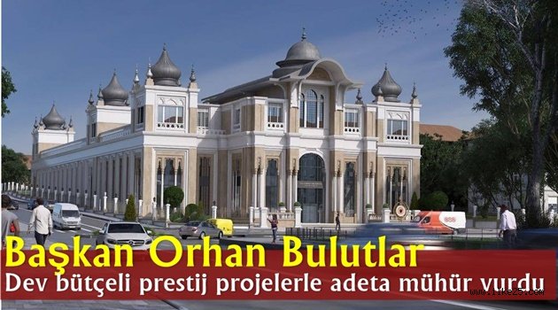 Palandöken Belediye Başkanı Orhan Bulutlar, dev bütçeli prestij projelerle adeta mühür vurdu