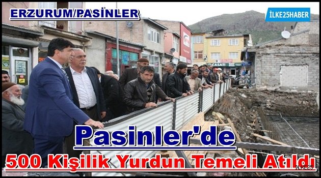 Pasinler'de 500 Kişilik Yurdun Temeli Atıldı