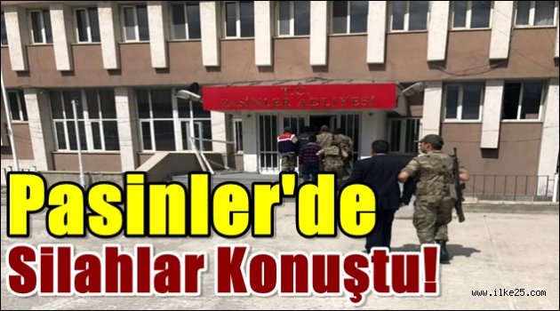 Pasinler'de Silahlar Konuştu!