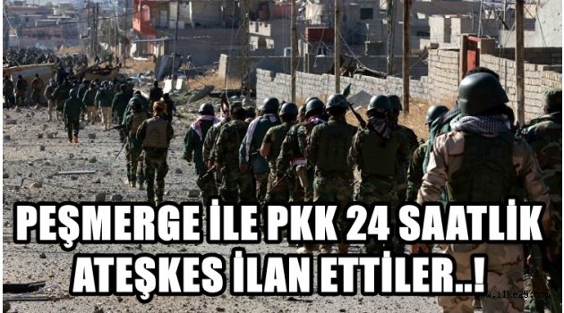 Peşmerge ile PKK arasında 24 saatlik ateşkes