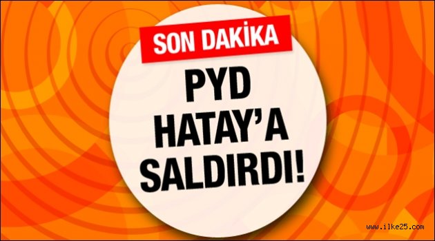 PYD'den Hatay'a havanlı saldırı!