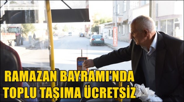 RAMAZAN BAYRAMI'NDA TOPLU TAŞIMA ÜCRETSİZ