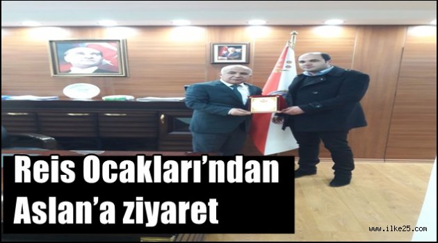 Reis Ocakları'ndan Aslan'a ziyaret