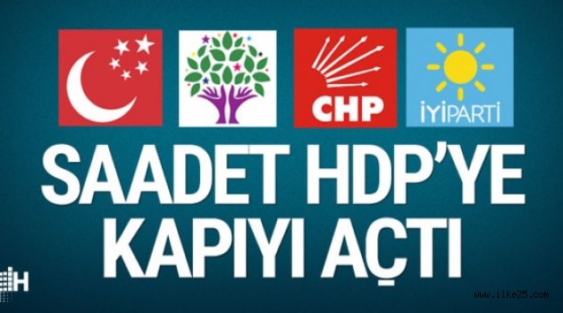 Saadet ittifak için kapılarını HDP'ye açtı