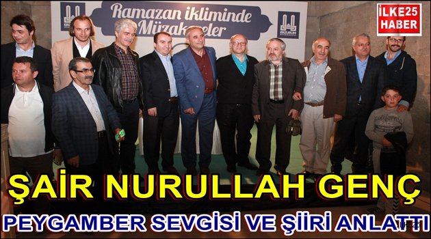 ŞAİR NURULLAH GENÇ PEYGAMBER SEVGİSİ VE ŞİİRİ ANLATTI