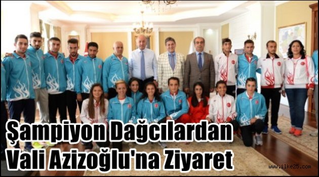 Şampiyon Dağcılardan Vali Azizoğlu'na Ziyaret