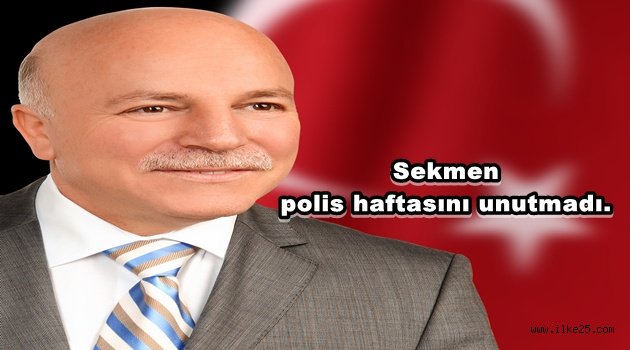 SEKMEN: "POLİSİMİZ MİLLETİMİZİN GURUR KAYNAĞIDIR"