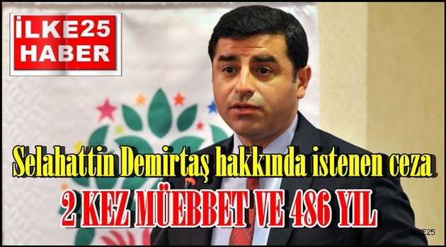 Selahattin Demirtaş hakkında istenen ceza