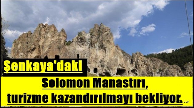 Şenkaya'daki Solomon Manastırı, turizme kazandırılmayı bekliyor.