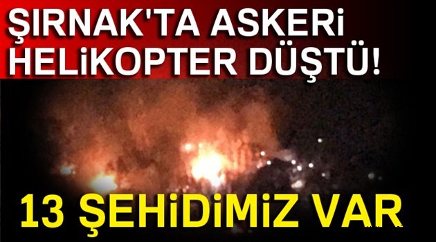 Şırnak'ta askeri helikopter düştü!