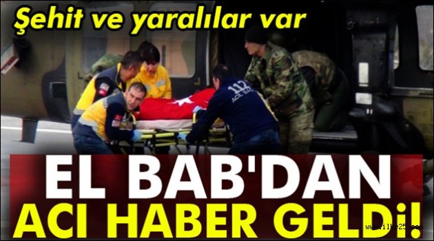 Son dakika.. El-Bab'da çatışma çıktı: 1 şehit, 11 yaralı