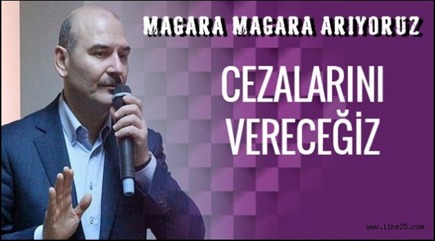 Süleyman Soylu: Onları bulup cezalarını vereceğiz