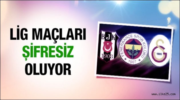 Süper Lig maçları şifresiz oluyor