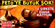 10 şirkete daha kayyum atandı