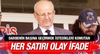 2. Ordu komutanı Adem Huduti'nin her satırı olay ifadesi