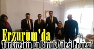 Erzurum'da Türkiye'nin En Büyük Ailesi Projesi'