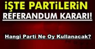 Hangi parti referandumda ne oy kullanacak