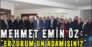 Mehmet Emin ÖZ ;Erzurum'un Adamısınız..