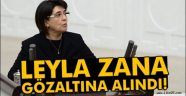 HDP Diyarbakır Milletvekili Leyla Zana gözaltına alındı!