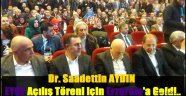 Dr. Saadettin AYDIN EYOF Açılış Töreni için Erzurum'a Geldi..