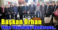 Başkan Orhan, Yerel Yönetimler Konferansında Konuştu…