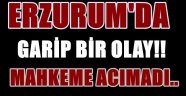 Erzurum'da Bir Garip Olay..Mahkeme Acımadı..