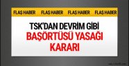 TSK'dan Son Dakika Devirm Gibi Kararı..