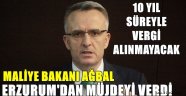 Maliye Bakanı Ağbal,Erzurum'dan Müjdeyi Verdi