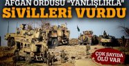 Afganistan güvenlik güçleri yanlışlıkla sivilleri vurdu