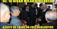 ÖZ; 16 NİSAN MİLAD OLACAKTIR