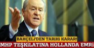 Bahçeli'den MHP teşkilatına Hollanda emri!