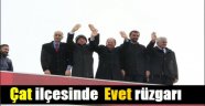 Çat ilçesinde Evet rüzgarı