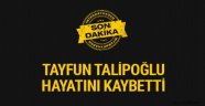 Tayfun Talipoğlu hayatını kaybetti