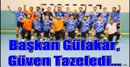 Başkan Gülakar, güven tazeledi…