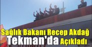 Sağlık Bakanı Recep Akdağ Tekman'da Açıkladı