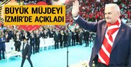 Binali Yıldırım İzmir'de müjdeyi verdi...