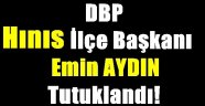 DBP Hınıs İlçe Başkanı Tutuklandı!