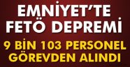 9 bin 103 personel görevden alındı