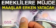 Emeklilere maaş müjdesi