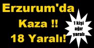 Erzurum'da Kaza !!18 Yaralı!