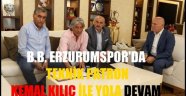 B.B. ERZURUMSPOR'DA KEMAL KILIÇ İLE YOLA DEVAM